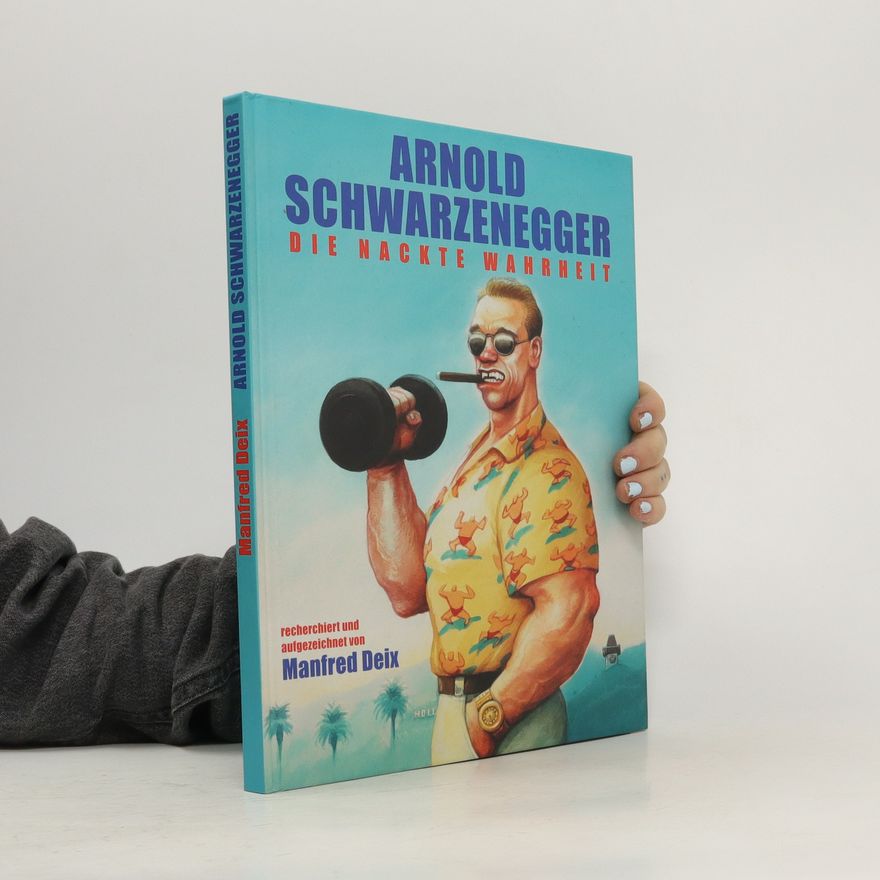 Manfred Deix Arnold Schwarzenegger Die nackte Wahrheit