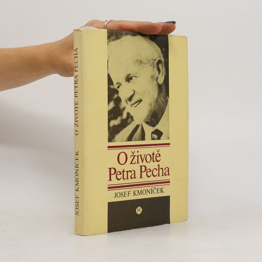 Josef Kmoníček O životě Petra Pecha
