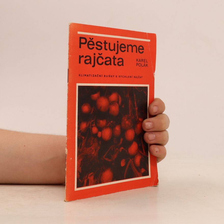 Karel Polák Pěstujeme rajčata