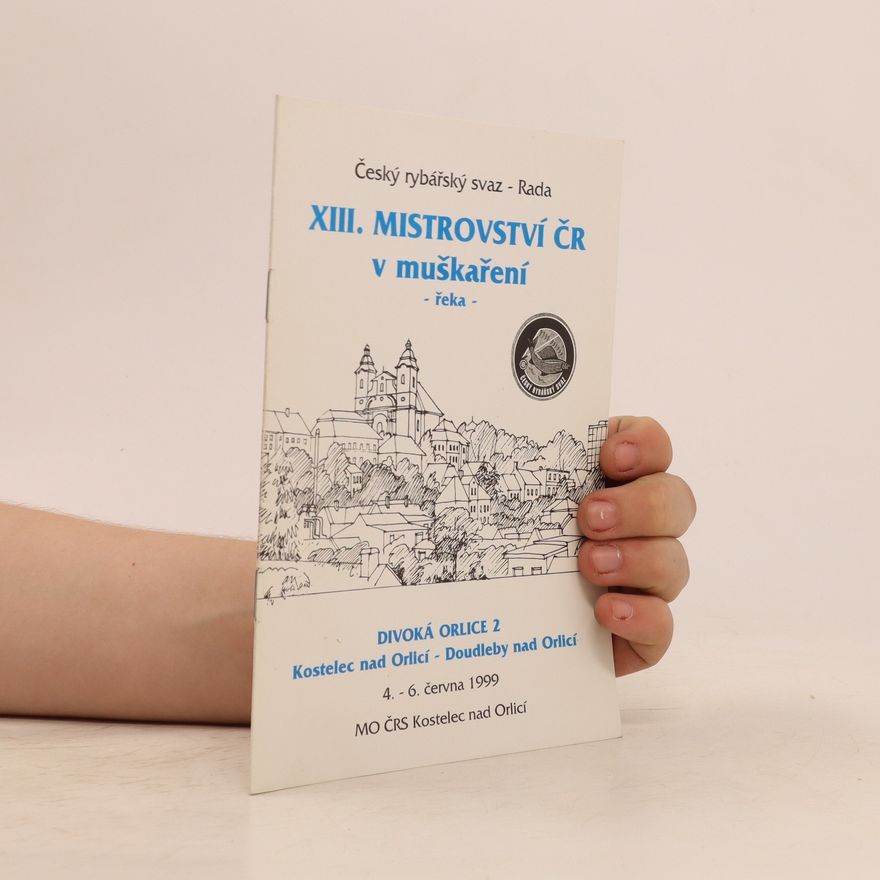 Kolektiv autorů XIII. Mistrovství ČR v muškaření