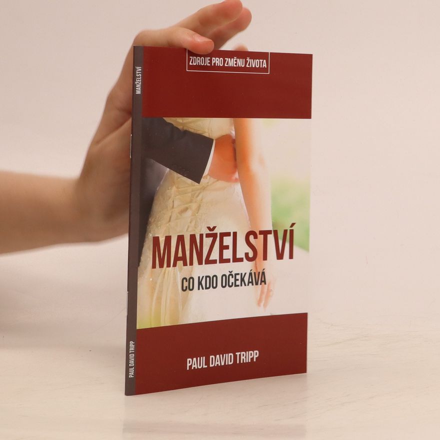 Paul David Tripp Manželství - co kdo očekává