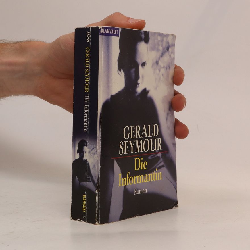 Gerald Seymour Die Informantin