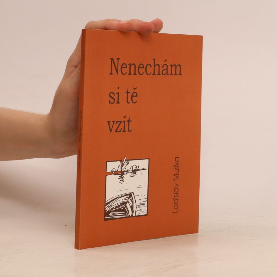 Ladislav Muška Nenechám si tě vzít