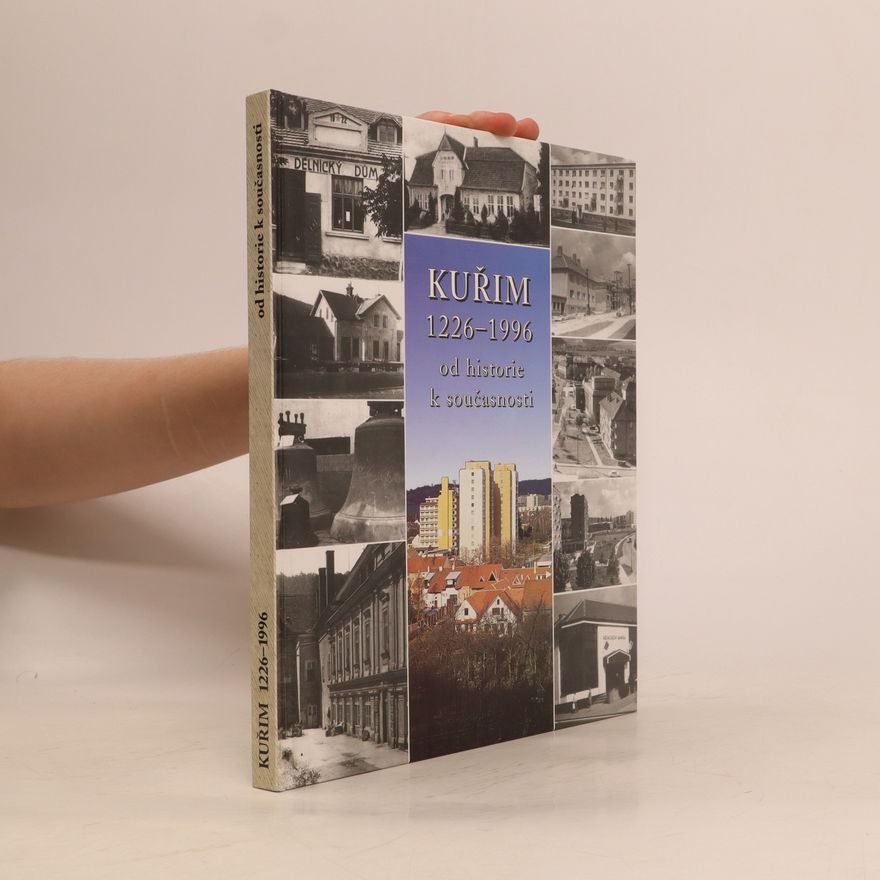 Kolektiv autorů Kuřim 1226-1996 : od historie k současnosti