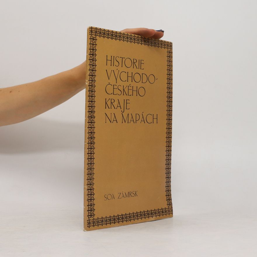 Soa Zámrsk Historie Východočeského kraje na mapách