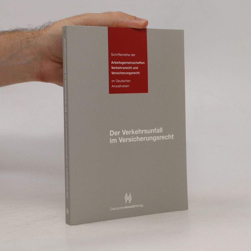 Autorenkollektiv Der Verkehrsunfall im Versicherungsrecht