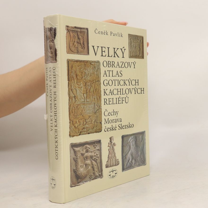 Čeněk Pavlík Velký obrazový atlas gotických kachlových reliéfů