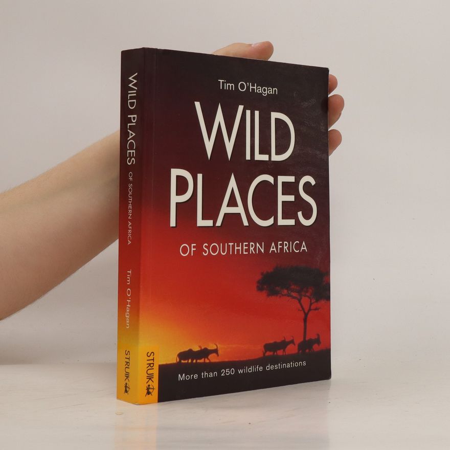 Tim O'Hagan Wild Places of Southern Africa