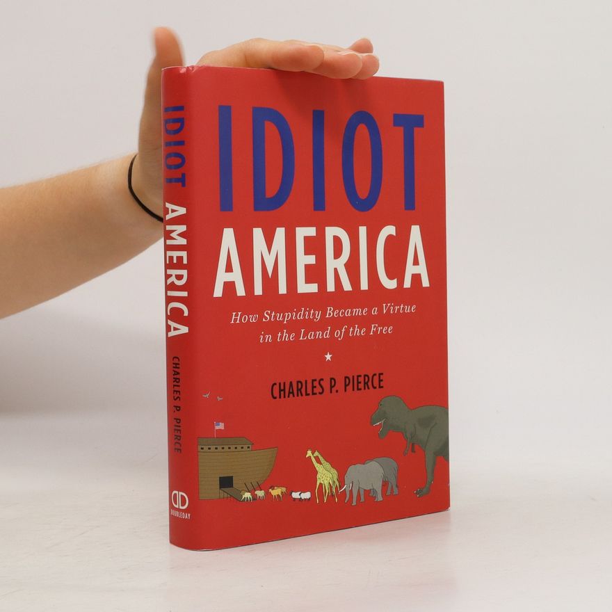 Charles Patrick Pierce Idiot America
