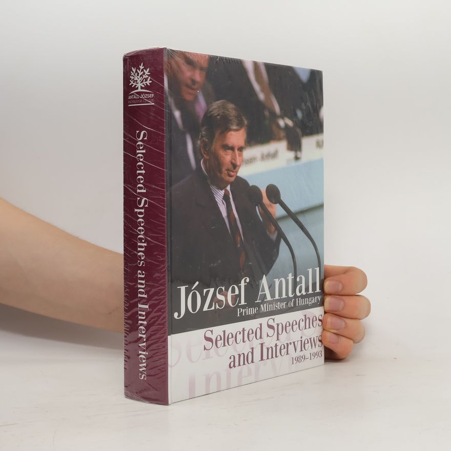 József Antall Selected Speeches and Interviews 1989-1993