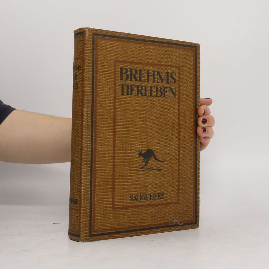 Afred Brehm Brehms Tierleben. Die Säugetiere