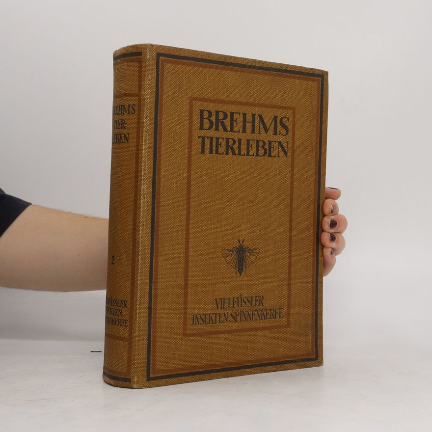 Richard Hehmons Brehms Tierleben. Die Vielfüssler, Insekten und Spinnenkerfe