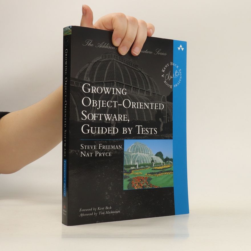 Nat Pryce Growing Object-Oriented Software, Guided by Tests