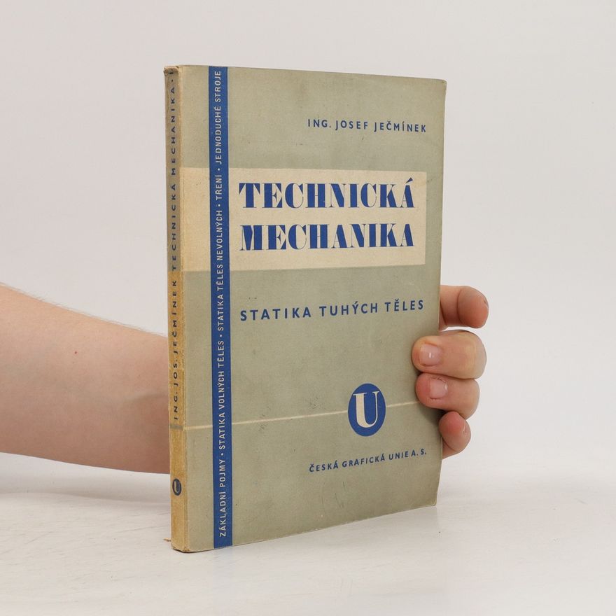 Josef Ječmínek Technická mechanika. Statika tuhých těles