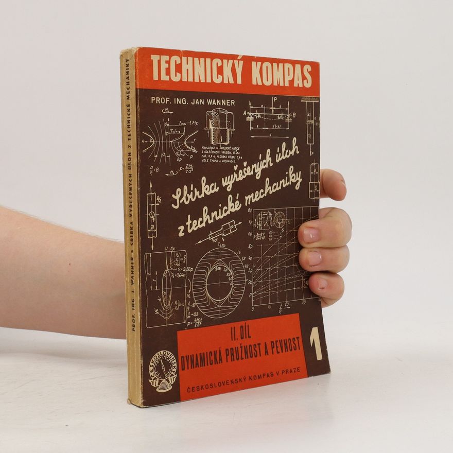 Jan Wanner Sbírka vyřešených úloh z technické mechaniky. 2. díl, Dynamická pružnost a pevnost