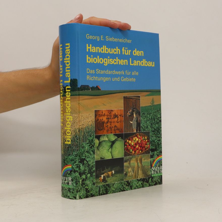 Georg E. Siebeneicher Handbuch für den biologischen Landbau
