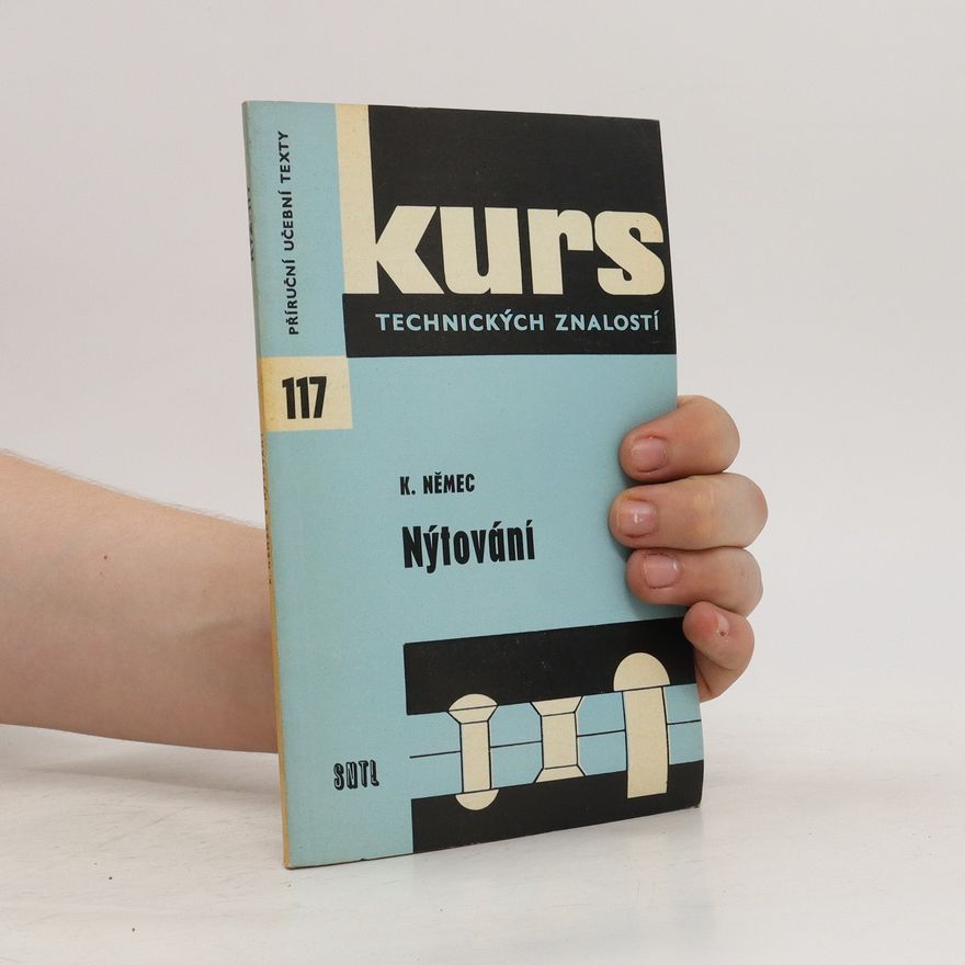 K. Němec Kurs technických znalostí. Nýtování