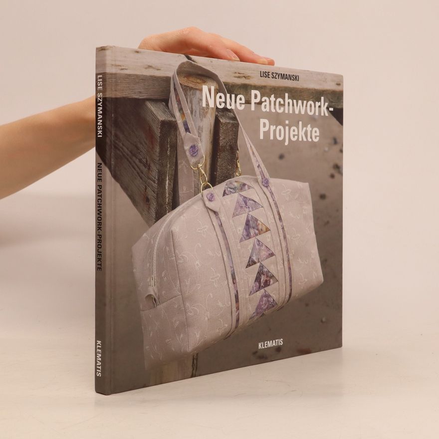 Lise Szymanski Neue Patchwork-Projekte