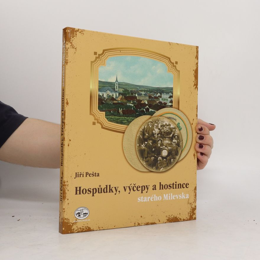 Jiří Pešta Hospůdky, výčepy a hostince starého Milevska