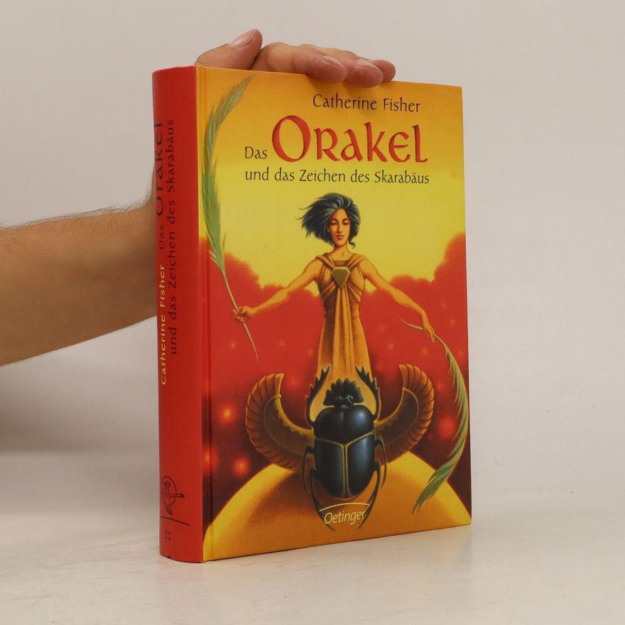 Catherine Fisher Das Orakel und das Zeichen des Skarabäus