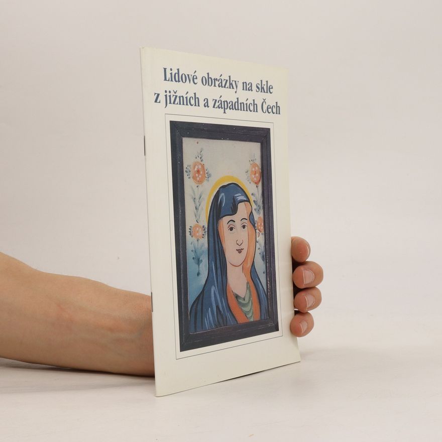 Various authors Lidové obrázky na skle z jižních a západních Čech