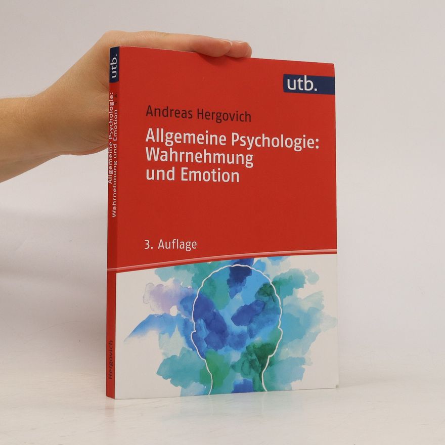 Andreas Hergovich Allgemeine Psychologie. Wahrnehmung und Emotion