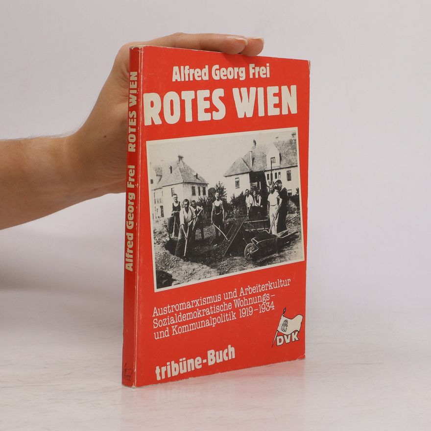 Alfred Georg Frei Rotes Wien