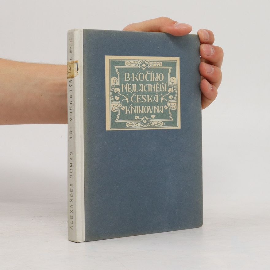 Alexandre Dumas starší Tři mušketýři I. svazek I.