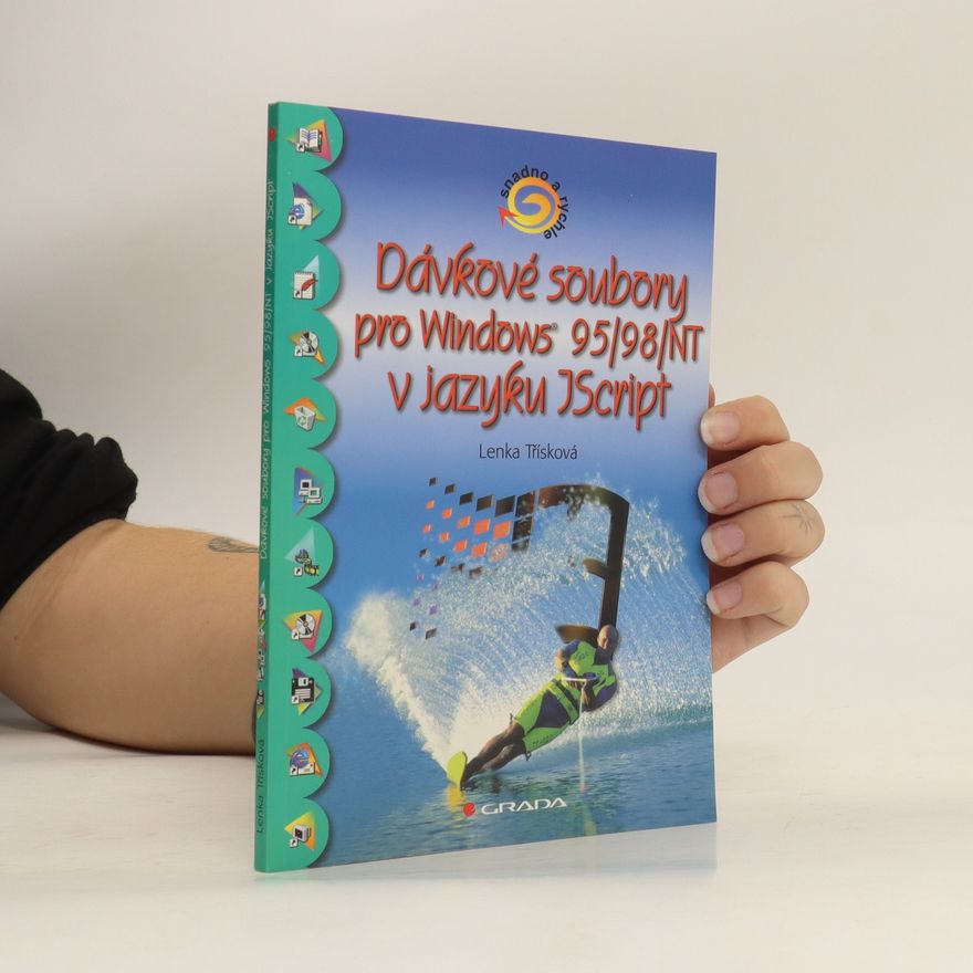 Lenka Třísková Dávkové soubory pro Windows 95/98/NT v jazyku JScript