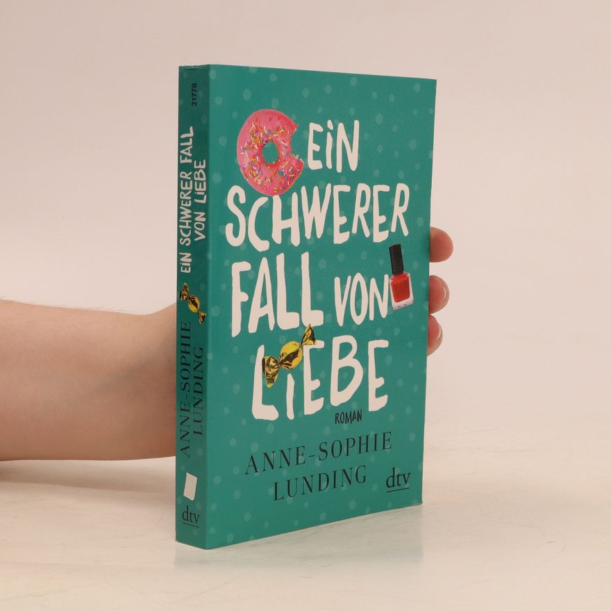 Anne Sophie Lunding Ein schwerer Fall von Liebe
