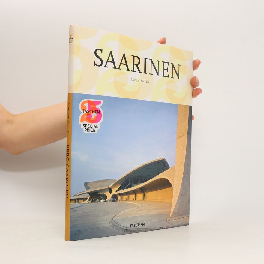 Pierluigi Serraino Eero Saarinen : 1910-1961 : a structural expressionist