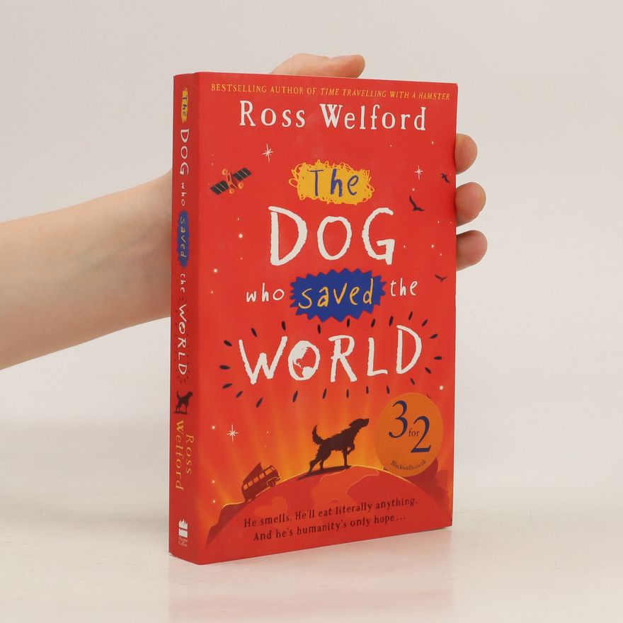 Ross Welford The Dog Who Saved the World