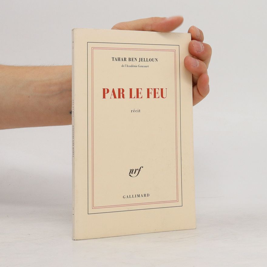 Tahar Ben Jelloun Par le feu