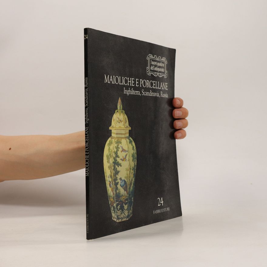 Kolektiv autorů Maoliche e porcellane. Inghilterra, Scandinavia, Russia