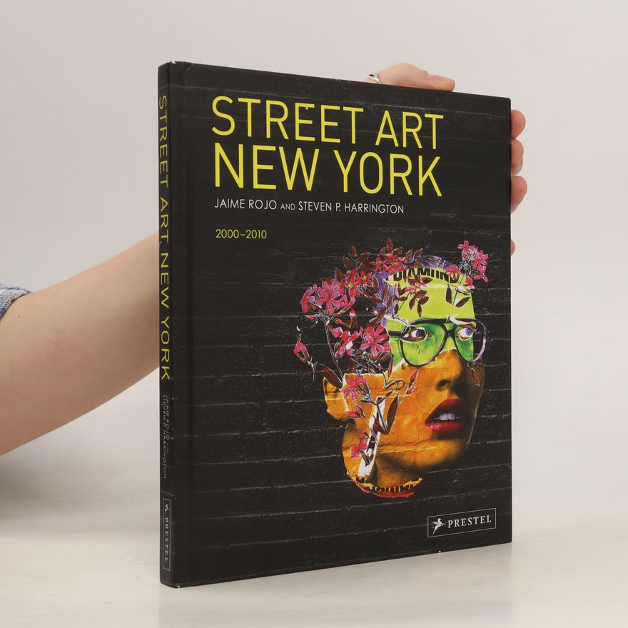 Steven P Harrington Street art New York : 2000-2010