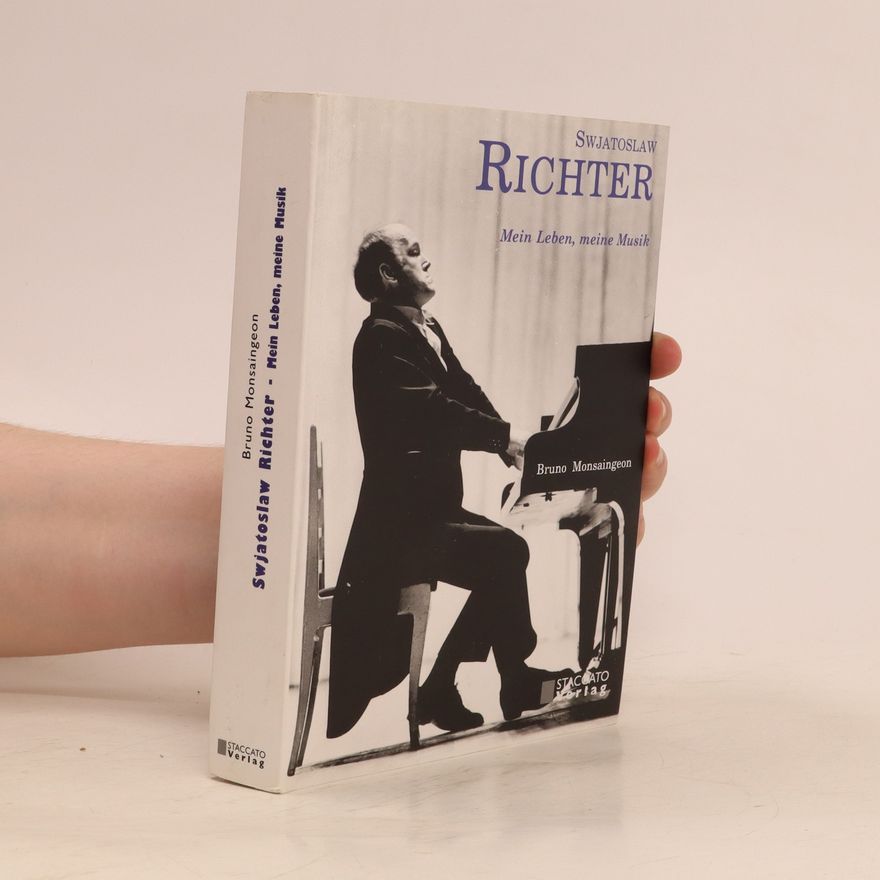 Svjatoslav Teofilovič Richter Swjatoslaw Richter, mein Leben, meine Musik