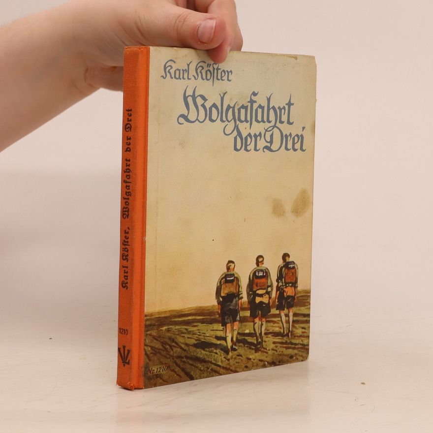 Karl Köster Wolgafahrt der Drei