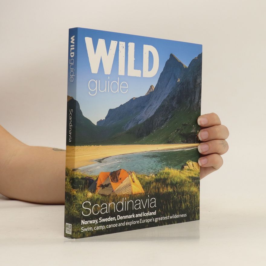 Ben Love Wild Guide Scandinavia (Norway, Sweden, Iceland and Denmark)