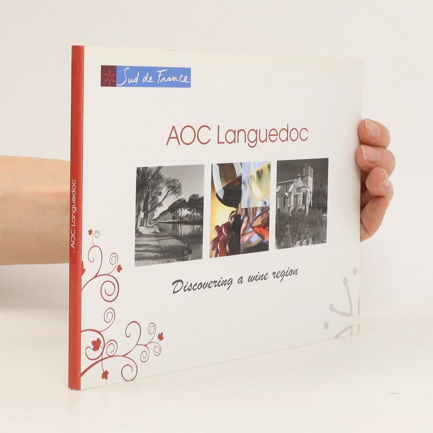 Various authors AOC Languedoc. Discovering a Wine Region
