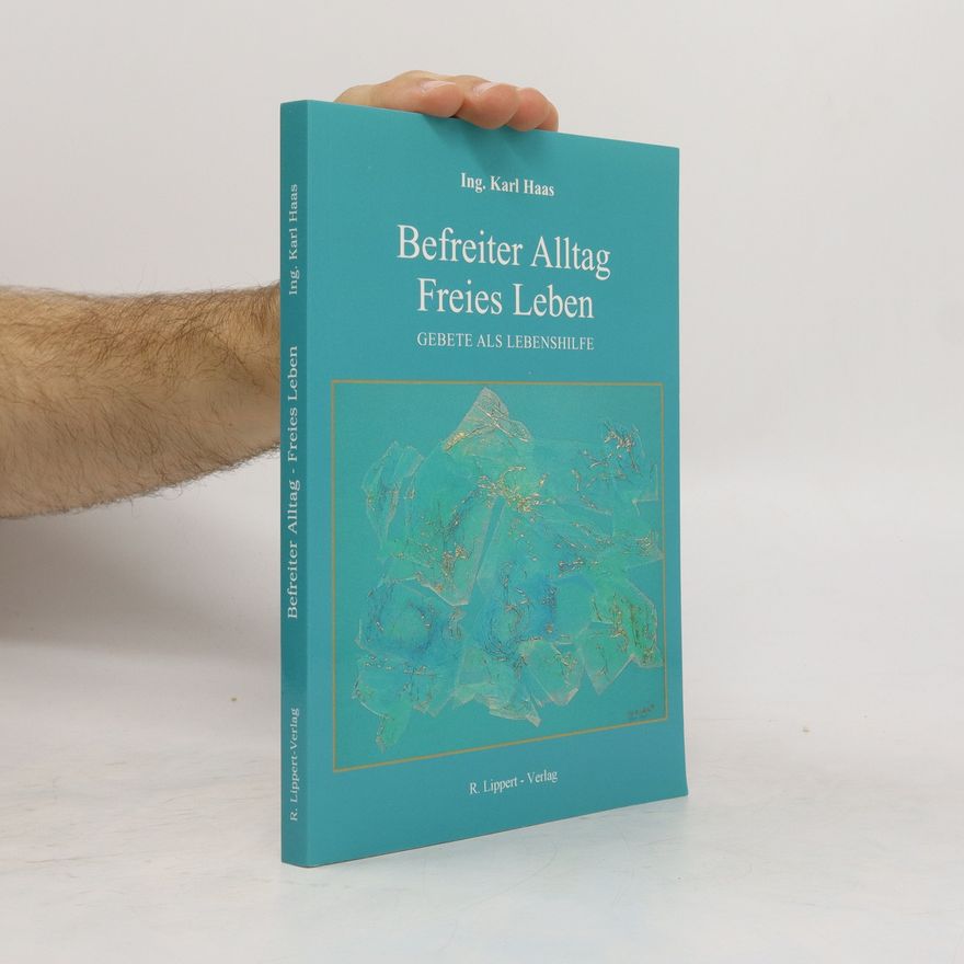Karl Haas Befreiter Alltag - freies Leben