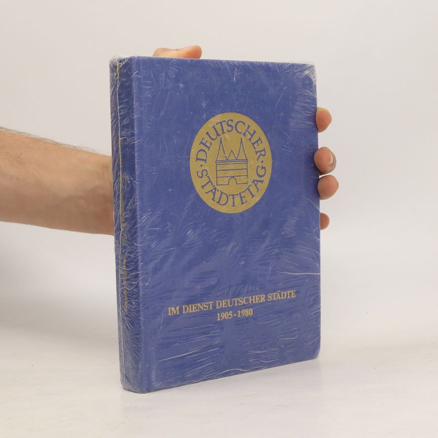 Autorenkollektiv Deutscher Städtetag im Dienst deutscher Städte 1905 - 1980