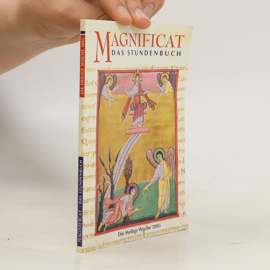 Autorenkollektiv Magnificat. Das Studenbuch. Die Heilige Woche 2005