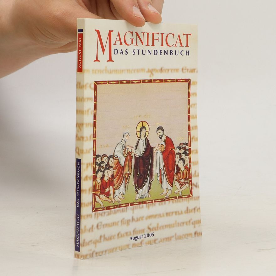Autorenkollektiv Magnificat. Das Stundenbuch. August 2005