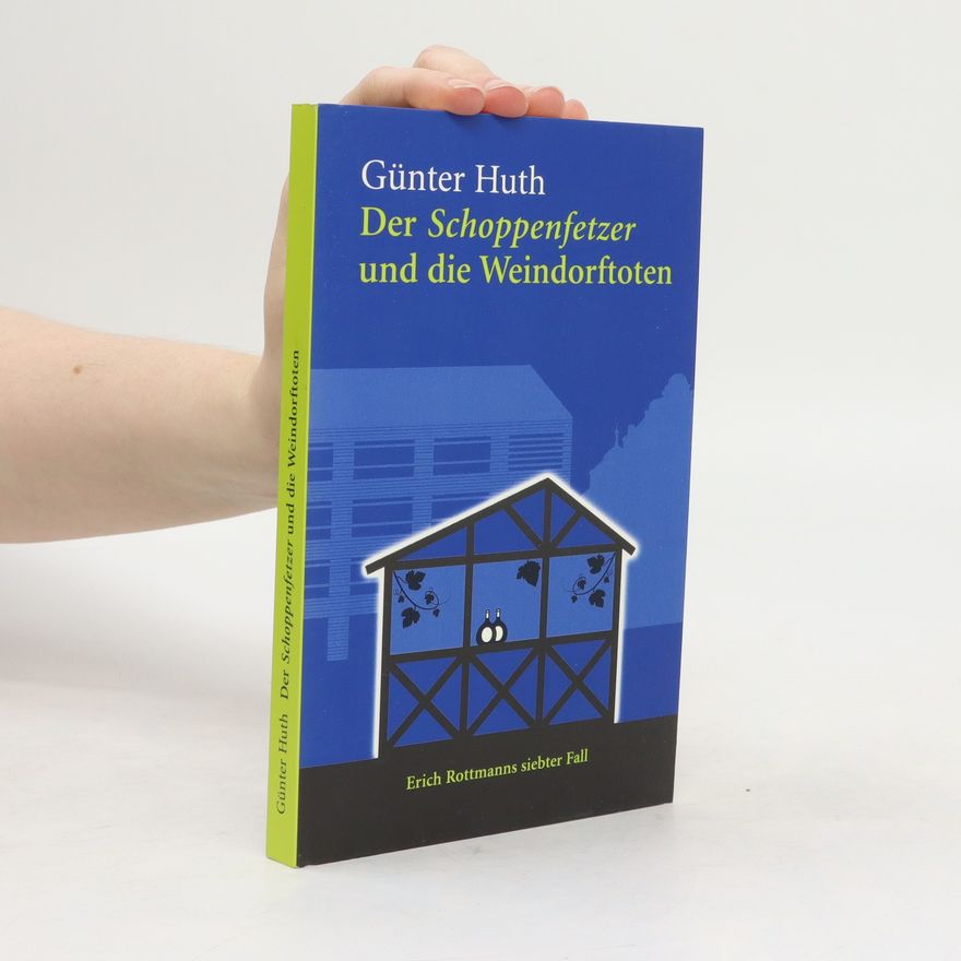 Huth Günter Der Schoppenfetzer und die Weindorftoten