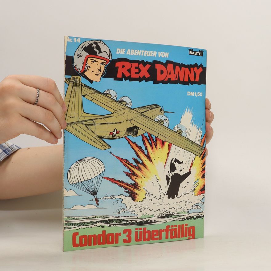 Autorenkollektiv Die Abenteuer von Rex Danny. Condor 3 überfälling
