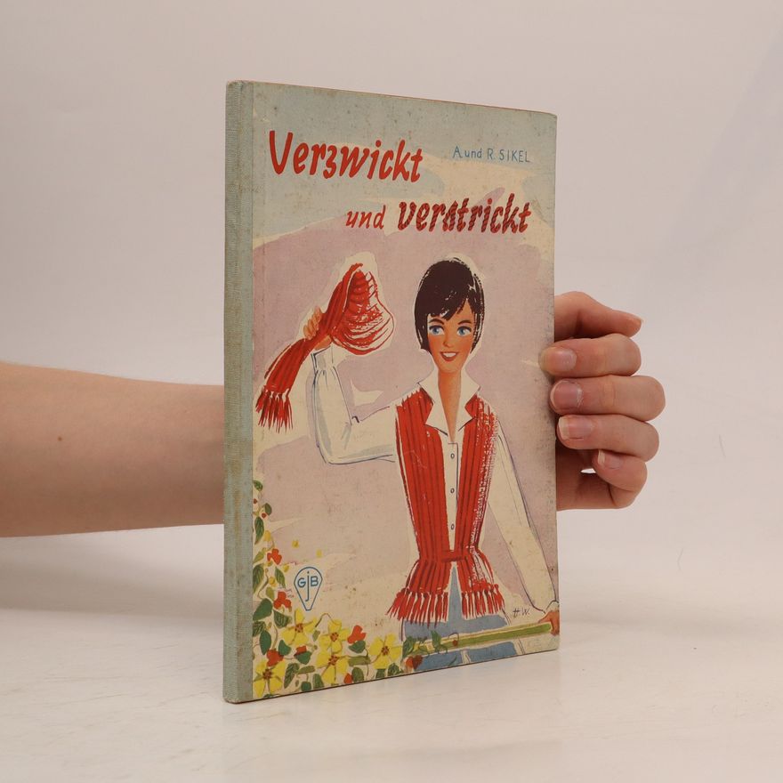 R. Sikel Verzwickt und verstrickt