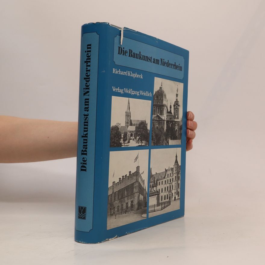 Richard Klapheck Die Baukunst am Nieder-Rhein