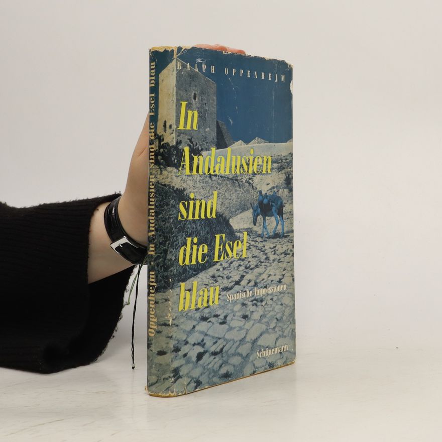 Ralph Oppenheim In Andalusien sind die Esel blau