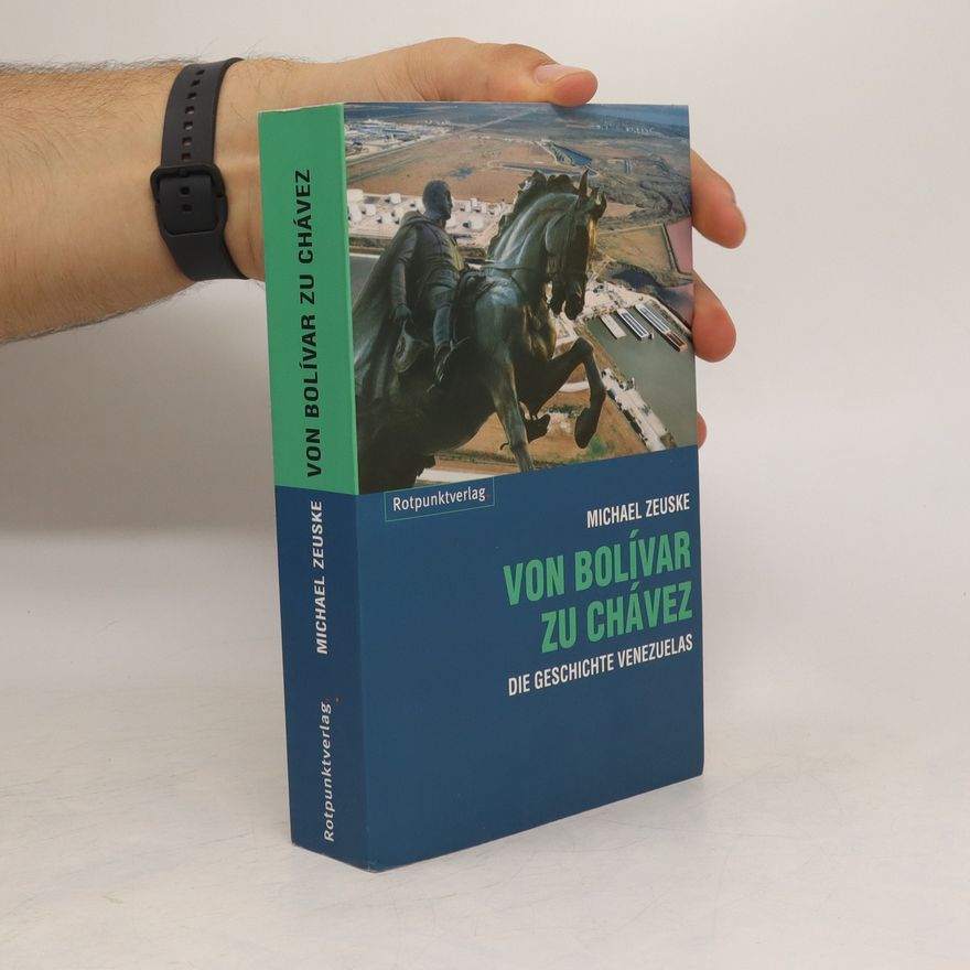Michael Zeuske Von Bolívar zu Chávez