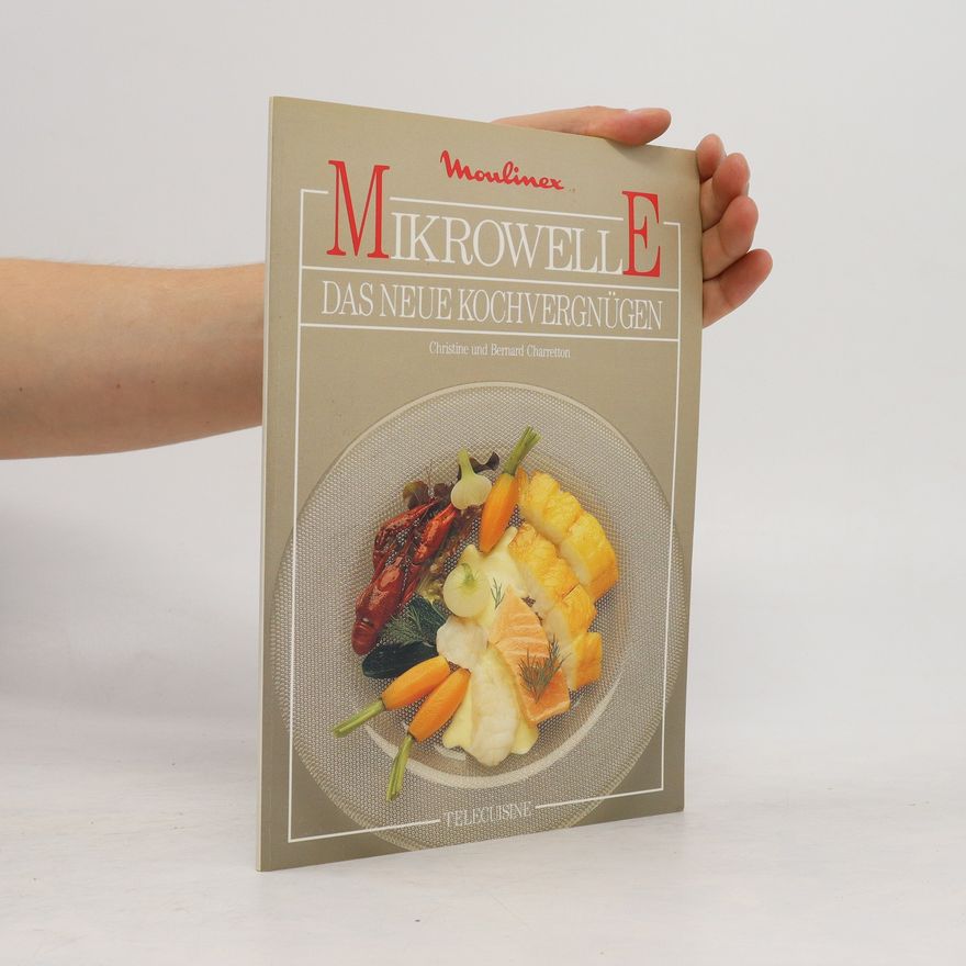 Christine Charretton Mikrowelle - das neue Kochvergnügen